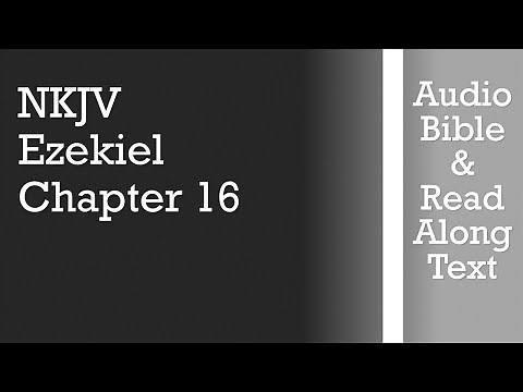 Ezekiel 16 - NKJV (Audio Bible & Text)
