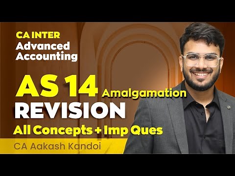 Amalgamation Revision | AS 14 | Concepts + All IMP Questions Covered | CA Inter | CA Aakash Kandoi
