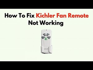 How To Fix Kichler Fan Remote Not Working – Troubleshoot Not Responding Remote