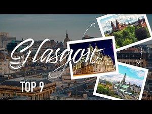 The 9 must-do things in Glasgow