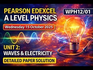 Pearson Edexcel A Level Physics Unit 2 | WPH12/01 October 2025 | Full Detailed Paper Solution