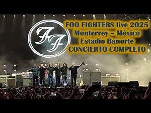 Foo Fighters live Monterrey - Estadio Banorte 2025 "FULL CONCERT"