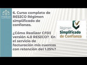 6. Curso completo de RESICO. Cómo Realizar CFDI versión 4.0 en portal del SAT con retención de 1.25%