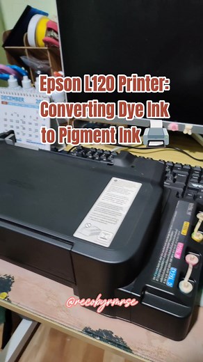 Converting Dye to Pigment Ink on Epson L120 Printer
