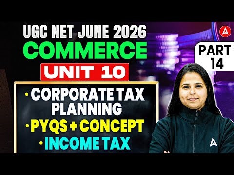 UGC NET Commerce | UGC NET Commerce Unit 10 Corporate Tax Planning & Income Tax By Vibha Mam