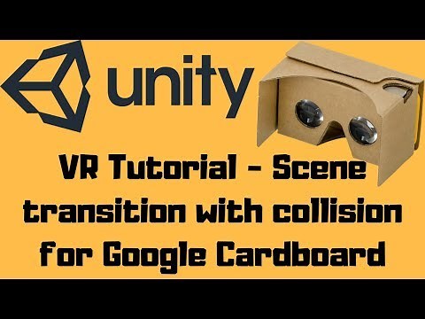 Unity VR Tutorial 2018 - First game with scene transition with collision for Google Cardboard