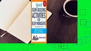 Quick Team-Building Activities for Busy Managers: 50 Exercises That Get Results in Just 15