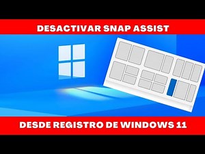 COMO DESACTIVAR EL NUEVO SNAP ASSIST DE WINDOWS 11