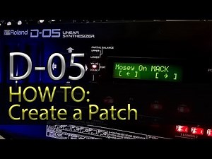 Roland D-05 - How To Make Custom Patches