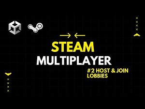 #2 Host & Join Steam Lobbies | Building a Steam Multiplayer Game Using Unity