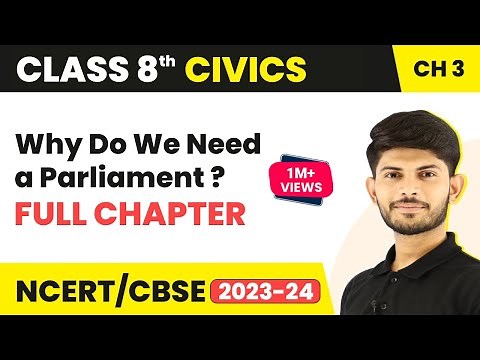 Why Do We Need a Parliament Full Chapter Class 8 Civics | CBSE Class 8 Civics Chapter 3