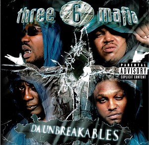 Three 6 Mafia - Da Unbreakables