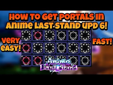 HOW TO GET PORTALS IN NEW ANIME LAST STAND UPDATE 6!