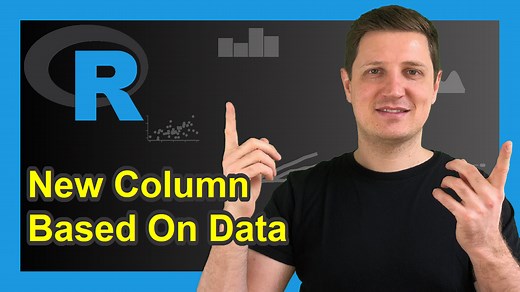 R Add New Variable to Data Frame Based On Other Columns (Examples)