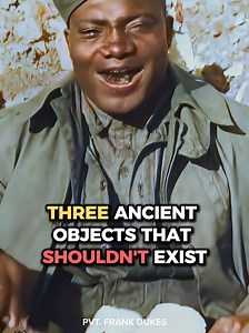 Three Ancient Objects That Shouldn't Exist