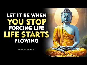 Let It Be — The Buddhist Secret to a Peaceful, Effortless Life | Buddhism