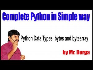Fundamental Data Types || Python Data Types: bytes and bytearray || by Durga Sir