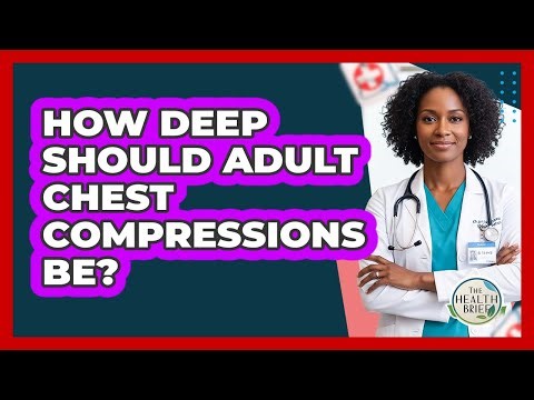 How Deep Should Adult Chest Compressions Be?