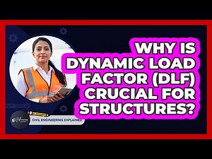Why Is Dynamic Load Factor (DLF) Crucial For Structures? - Civil Engineering Explained