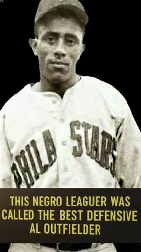 This Negro Leaguer was called the BEST defensive AL outfielder