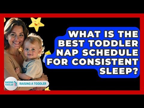 What Is The Best Toddler Nap Schedule For Consistent Sleep? - Raising A Toddler