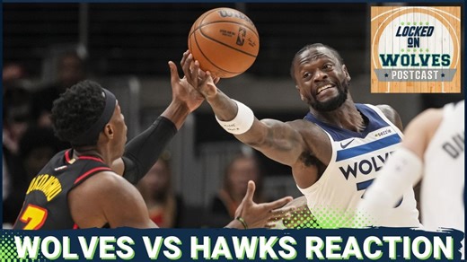 WOLVES POSTCAST: T-Wolves Get ROASTED In Atlanta After Disgraceful Perfromance, 126-102