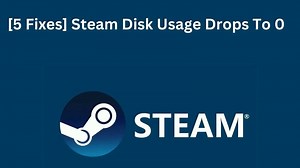 [5 Fixes] Steam Disk Usage Drops To 0 | How To Speed Up Disk Usage Steam?