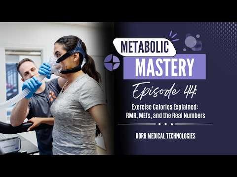 Ep. 44 - Exercise Calories Explained: RMR, METs, and the Real Numbers