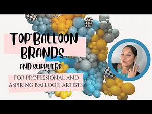 TOP BALLOON BRANDS & BALLOON SUPPLIERS FOR PROFESSIONAL & ASPIRING BALLOON ARTISTS| BALLOON BUSINESS