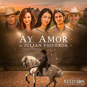 Ay Amor (English Version) - Julian Figueroa: Song Lyrics, Music Videos & Concerts