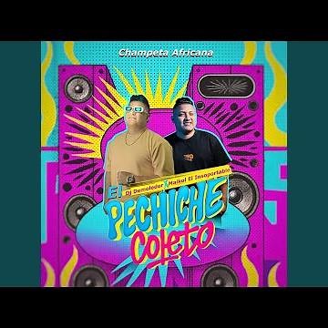 El Pechiche Coleto (Champeta Africana)
