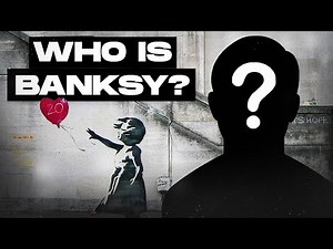 Why No One Knows Who Banksy Really Is - The Greatest Art Mystery of Our Time