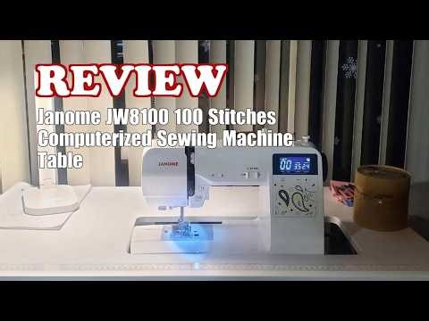 Janome JW8100 Sewing Machine Review: 100 Stitches, Extension Table (2026)