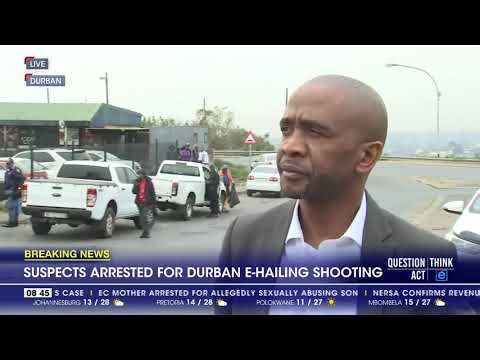 Suspects arrested for Durban e hailing shooting