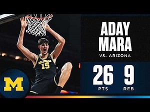 Aday Mara dominates Arizona with 26, sends Michigan to title game