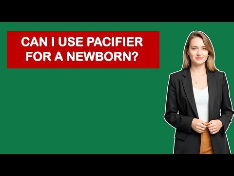 Can I Use Pacifier For A Newborn?