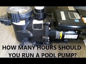 How Many Hours Should You Run Your Pool Pump?