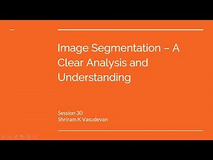 30. Image Segmentation - An introductory discussion