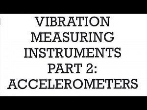 Accelerometers | Vibration measuring Instruments | Part 2 |