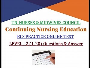 7. How to Clear - TNNMC-CNE - BLS Practice Online Test, Level -2 Questions and Answers (0-20)