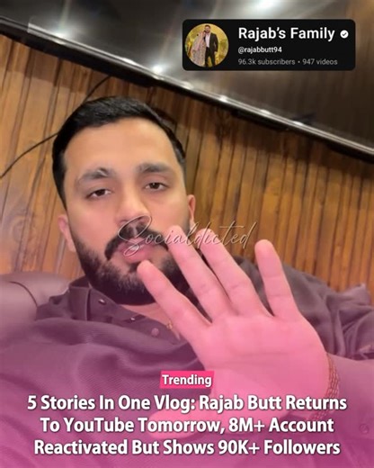Socialdicted on Instagram: "5 Stories In One Vlog: Rajab Butt Returns To YouTube Tomorrow, 8M+ Account Reactivated But Shows 90K+ Followers #RajabButt Copyright Disclaimer under Section 107 of the Copyright Act: This material is used for commentary and news reporting. Fair use is permitted by law. Credit: Rajab’s Family"