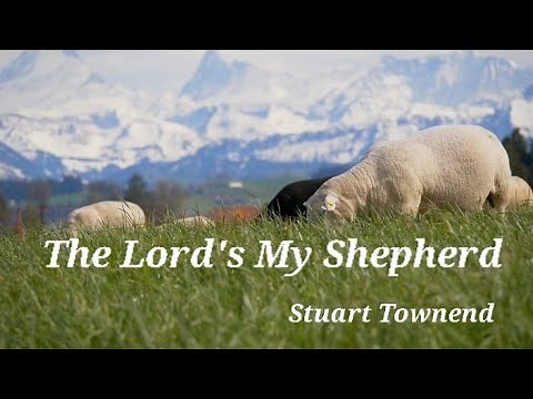 The Lord's My Shepherd | Lyrics (Stuart Townend)