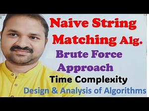 Naive String Matching Algorithm with Example || Brute Force Approach || Time Complexity || DAA