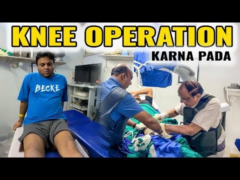 KNEE OPERATION Karna Pada 😭5 Fractures | Testing times