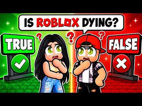 IS ROBLOX DYING? (TRUE OR FALSE)
