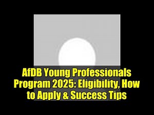 AfDB Young Professionals Program 2025: Eligibility, How to Apply & Success Tips