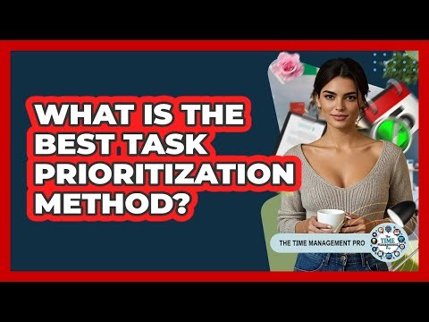 What Is The Best Task Prioritization Method?