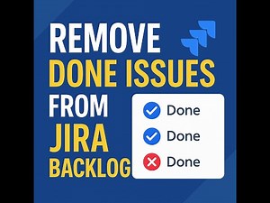 How to Remove Done Issues from the Backlog in Jira
