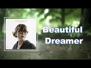 Sara Watkins - Beautiful Dreamer (Lyrics)