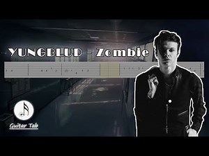 YUNGBLUD - Zombie (Guitar Tab)